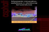 Mieszanki mineralno- asfaltowe o obniżonej temperaturze · zTV Asphalt StB 07, jak równie ... geniczną mieszaninę z bazowym asfal-tem i obniżają jego lepkość w stanie płynnym.