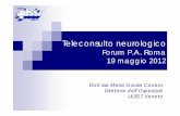 Forum P.A. Roma 19 maggio 2012 · Forum P.A. Roma 19 maggio 2012 Dott.ssa Maria Grazia Carraro ... Il costo della assistenza ai pazienti colpiti da ictus in Italia è di circa 3,7