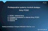 Profesjonalne systemy kontroli dostępu firmy PCSC · Referencje 4. Pytania Założona 1983 — BASIX — TRW Secured Access Control Systems (SACS)