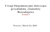 Uwagi Organizacyjne dotyczące przedmiotu „Samoloty ...itlims-zsis.meil.pw.edu.pl/pomoce/UAV/PL/Wyklad_1_uwagi_organiza… · Uwagi Organizacyjne dotyczące przedmiotu „Samoloty