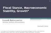Fiscal Stance, Macroeconomic Stability, Growth* · 2014-01-16 · Fiscal Stance, Macroeconomic Stability, Growth* Leszek Balcerowicz Warsaw School of Economics January, 2012 1 * I