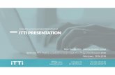 Prezentacja programu PowerPoint · ITTI – COMPANY INFORMATION •SME – established in 1996, located in Poznań, Poland, ca. 60 employees •Main activities: •development of