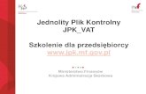 Szkolenie dla przedsiębiorcy - Mrągowo szkolenia jpk.pdf · Jednolity Plik Kontrolny JPK_VAT Szkolenie dla przedsiębiorcy ... SANKCJE Za niezłożenie w ... odpowiedzialność
