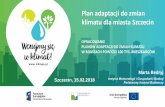 Plan adaptacji do zmian klimatu dla miasta Szczecinadaptcity.pl/wp-content/uploads/2018/02/MPA... · na możliwe zmiany klimatu i ich skutki (zagrożenia): ... zyli wrażliwe obszary