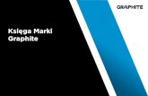 Księga Marki Graphite · AI CMYK/Pantone.ai. Księga Marki Graphite Marka Graphite Identyﬁkacja wizualna Branding narzędzi Branding opakowań Nośniki 236/28/35 3020 032 R/G/B