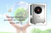 Pompa Ciepła - Heating Polskaheating-polska.pl/public/dokumenty/HP_prezentacja_22.pdf · 2013-12-27 · Pompa ciepła Serii HP to nowoczesne urządzenie służące do ogrzewania