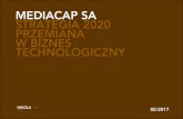 MEDIACAP SA STRATEGIA 2020 PRZEMIANA W BIZNES ...bi.gazeta.pl/espi/files/05/8/20170524_211109_0452355311...2017/05/24  · • Automatyzacja marketingu dzięki nowym technologiom jest