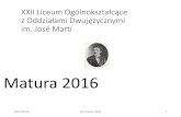 Matura 2016 - Jose Martijosemarti.pl/download/Matura/Matura_2016.pdf · maturalnego …w 2016 roku •komunikat dyrektora CKE z września r. w sprawie szczegółowych sposobów dostosowania