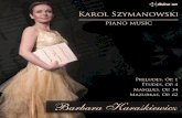 Karol Szymanowski [1882-1937] · Barbara Karaskiewicz piano. The composer and his music Karol Szymanowski (1882-1937) remains to this day, most indisputably, one of the most ... the
