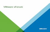 VMware vForum - delegate.com · Source: VMware Journey Benchmark Survey, 4th Wave 2013 vForum 2014 VMware vForum 2014 . IT at the Speed of Business VMware Can Help Bridge the Gap