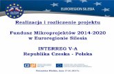 Fundusz Mikroprojektów 2014-2020 w Euroregionie Silesia … · 2017-01-16 · Pietrowice Wielkie, dnia 17.01.2017r. BLOK TEMATYCZNY - część 1 Zasady realizacji mikroprojektów