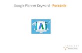 Google Keyword Planner - Projekt Marketing...Odpowiedzi na powyższe pytania udzieli Google Keyword Planner, który zawiera znacznie więcej metryk. Jakie słowa kluczowe z mojej branży