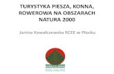 TURYSTYKA PIESZA, KONNA, ROWEROWA NA ......-wymagania dotyczące tras konnych na obszarach Natura 2000, w tym na terenach lasów: tylko ścieżką konną wyznaczoną przez nadleśniczego,
