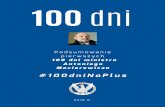 100 dni - Microsoft · Podsumowanie pierwszych 100 dni ministra Antoniego Macierewicza 2016 R. 100 dni #100dniNaPlus ... Od połowy grudnia 2015 roku do dziś podpisano kilka bardzo