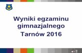Tarnów 2016edunet.tarnow.pl/...2016/wyniki_egzaminu...2016_ep.pdf · gimnazjalny został przeprowadzony od 18 do 20 kwietnia 2016 r. • Egzamin gimnazjalny składał się z trzech