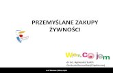 PRZEMYŚLANE ZAKUPY ŻYWNOŚCIwiemcojem.um.warszawa.pl/sites/default/files/CKS... · 2017-08-11 · Zakupy żywności – jak się do nich przygotować i na co zwracać uwagę a)Planowanie