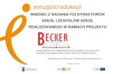 WNIOSKI Z BADANIA FGI DYREKTORÓWprodukty.ibe.edu.pl/docs/inne/ibe-prezentacja-ee-BECKER...unijnych przez placówki edukacyjne Środki pozabudżetowe placówek edukacyjnych Pozyskiwanie