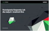 Rozwiązania Kaspersky Lab dla małych i średnich ﬁrmvs.kaspersky.pl/...dla-malych-i-srednich-firm.pdf · Portfolio – rozwiązania dla małego i średniego biznesu Kaspersky