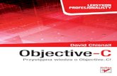 Objective-C. Leksykon profesjonalisty - Helionpdf.helion.pl/objclp/objclp.pdf · 2019-05-15 · Objective-C na poziomie jzyka nie pozwala na alokacj lub dealokacj obiek-tów. Jest