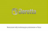 Prezentacja programu PowerPoint - ZHI2016/04/05  · Beretta Nowoczesna fabryka w Toruniu Nowoczesne kotty kondensacyjne produkowane w Polsce 400 pracowników 1500 u kooperatorów