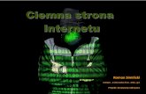 Ciemna strona Internetu - SiminskiOnline.plsiminskionline.pl/res/ko/CiemnaStronaInternetu.pdfCiemna strona internetu 16 Wyłudzanie, uwodzenie, nakłanianie do szkodliwych zachowań
