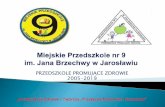 PRZEDSZKOLE PROMUJĄCE ZDROWIE 2005-2019mp9brzechwa.jaroslaw.pl/.../05/PREZENTACJA-PROMOCJA... · ustnej ”organizowane przez Uniwersytet Medycyny w Lublinie –styczeń 2016 r.
