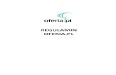 REGULAMIN OFERIA · Regulamin niniejszy regulamin serwisu Oferia.pl określający zasady świadczenia usług drogą elektroniczną przez Administratora. Artykuł 2. Postanowienia