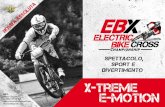 divertimento X-treme E-motion - Electric Bike Cross · divertimento ESTREMO tra la gente ! Uno show capace di polarizzare l’attenzione del grande pubblico, un evento innovativo