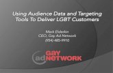 Mark Elderkin CEO, Gay Ad Network (954) 485-9910 · 2. Build Audience Profile First and third-party data segments are combined to build an audience target A programmatic partner can
