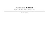 Vasco Mini Mini/vasco-mini-PL… · Spis treści 1. Obsługa urządzenia 4 1.1 Przyciski funkcyjne 5 1.2 Ładowanie baterii 6 1.3 Fabryczna Karta SIM 6 1.3.1. Doładowanie karty 6