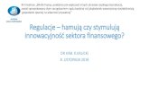 Regulacje hamują czy stymulują innowacyjność sektora …alterum.pl/uploaded/KALICKI ALK 2018 XI-1_1.pdf · 2018-11-21 · Regulacje – hamują czy stymulują innowacyjność