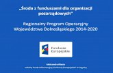 Regionalny Program Operacyjny€¦ · Regionalny Program Operacyjny Województwa Dolnośląskiego 2014-2020  SZCZEGÓŁOWY OPIS OSI PRIORYTETOWYCH WOJEWÓDZTWA DOLNOSLĄSKIEGO