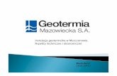 Instalacja geotermalna w Mszczonowie. Aspekty techniczne i ... · geotermia geotermia. Aktualne ceny ciepła obowiązujące w „Geotermii Mazowieckiej” S.A. Lokalizacja Paliwo