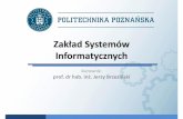 kierownik: prof. dr hab. inż. Jerzy Brzeziński · • Efficient algorithms for recovery of consistent execution state ensuring reliability of service-oriented systems • Business