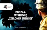 PGG S.A.€¦ · „ZIELONEJ ENERGII” 1 Katowice, grudzień 2018 roku. OZE w Polskiej Grupie Górniczej S.A. 2 W ramach „Społecznej odpowiedzialności biznesu ” Polska Grupa