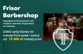 Frisor Barbershop · 2019. 12. 12. · Barbershop Profile. Co obejmuje składka zryczałtowana 10 Tworzenie sprzedającej witryny internetowej na domenie frisorbarbershop.com, z listą