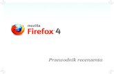 Przewodnik recenzenta - Mozilla · nOwOŚCI w FIREFOkSIE 4 Nowy, świeży wygląd Pierwszą rzeczą, którą użytkownicy zauważą w nowym wydaniu Firefoksa, jest jego przejrzystszy,