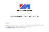Biomaster Roto 15, 23, 30 - Moderator...Biomaster Roto 15, 23, 30 Wydanie 5 07.05.2018 INSTRUKCJA OBSŁUGI Producent: Moderator Sp. z o.o., 17-200 Hajnówka, ul. 11-go Listopada 16a,
