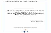 Quel policy mix de sortie de crise pour la zone euro ? …...Fiscal Compact of 2012) – even though the measures have been insufficient and unbalanced. Second, this Vision franco-allemande