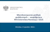 Monitorowanie polityk publicznych –współpraca Ministerstwa ...wroclaw.stat.gov.pl/files/gfx/wroclaw/pl/defaultst... · 4.Krajowa Strategia Rozwoju Regionalnego 5.Strategia Rozwoju