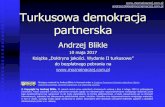 andrzej.blikle@moznainaczej.com.pl Turkusowa …...10 maja 2017 © Andrzej Blikle, Turkusowa demokracja partnerska 2 Demokracja ma wiele wad, ale niczego lepszego nikt jeszcze nie