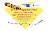 Projekt indywidualizacja procesu nauczania i wychowania w ... · Projekt indywidualizacja procesu nauczania i wychowania w kl.I-III zakozakońńczony 15 czerwca 2012rczony 15 czerwca