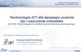Technologie ICT dla lepszego uczenia€¦ · learning ecosystem in making better use of educational cloud solutions, mobile technology, learning analytics and big data, and to facilitate