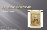 Patron szkoły - zsp2.edupage.org · Janusz Korczak pisał książki dla dzieci. Nie zapominał także o dorosłych, poza książkami, które dla nich pisał, poświęconymi pedagogice
