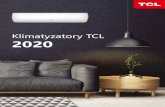 Klimatyzatory TCL 2020 - Lindab Polska...wrażliwa elektronika, jak i samo urządze-nie jest odpowiednio chronione. Część elektryczna Skropliny Nowy czynnik chłodniczy efektywnie