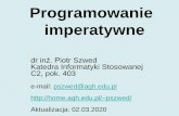 Programowanie imperatywne - Strona główna AGHhome.agh.edu.pl/~pszwed/wiki/lib/exe/fetch.php?media=01... · 2020. 3. 2. · kompilację kodu do postaci pośredniej, co znacznie przyspiesza