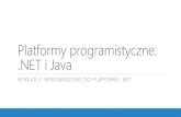 Platformy programistyczne: .NET i Java · WYKŁAD 2: WPROWADZENIE DO PLATFORMY .NET. W poprzednim odcinku •Wprowadzenie do przedmiotu •Literatura •Straszne warunki zaliczenia
