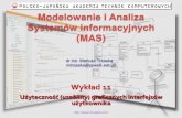 PJWSTK - MAS - Wykład 05users.pja.edu.pl/~mtrzaska/Files/MAS/MAS-11.pdf•Stosowanie się do wytycznych przygotowanych dla konkretnej platformy. •Wykorzystanie całego ekranu –właściwe