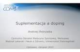 2015-11 Cetniewo Suplementacja a doping a doping.… · - egzotyczne owoce (jagody) acai, goji, itp. - kurkumina, - przeciwutleniacze (antyoksydanty) C i E, - karnityna, - HMB, -