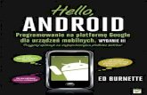 Hello, Android. Programowanie na platformę Google dla ... · Hello, Android. Programowanie na platformę Google dla urządzeń mobilnych Autor: Ed Burnette Tłumaczenie: Krzysztof